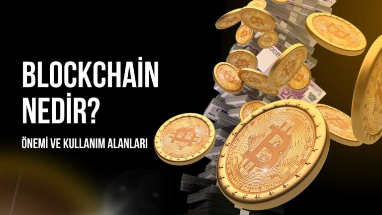Blockchain nedir, önemi ve kullanım alanları