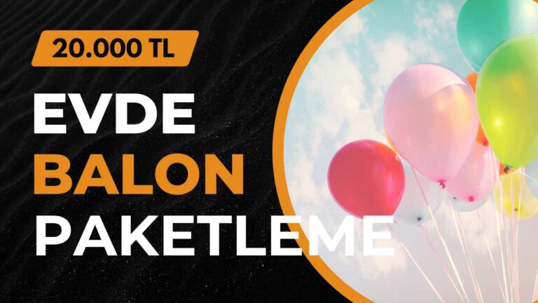 Evde balon paketleme işi