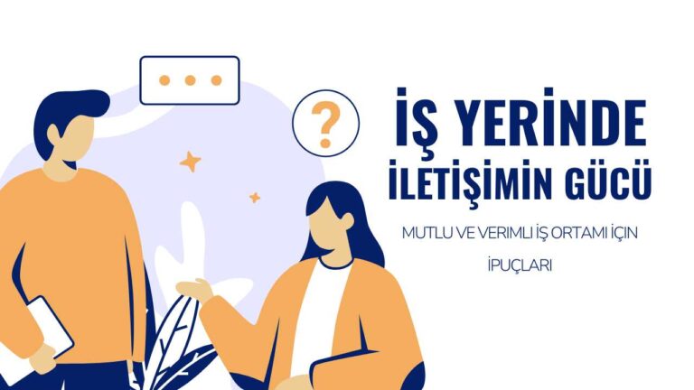 İş Yerinde İletişimin Gücü
