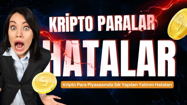 Kripto Para Piyasasında Sık Yapılan Yatırım Hataları