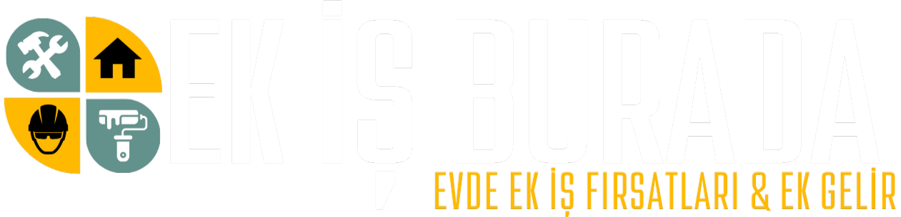 Ek İş Burada – Evde İş Fırsatları ve Para Kazanma Yolları