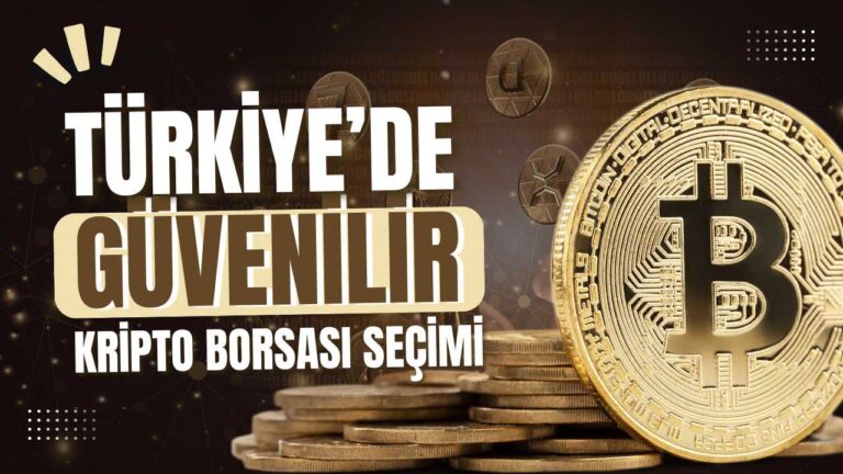 Türkiye'de Güvenilir Kripto Para Borsası Seçimi