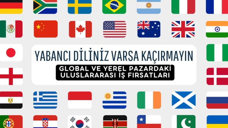 Yabancı diliniz varsa bu iş fırsatlarını kaçırmayın