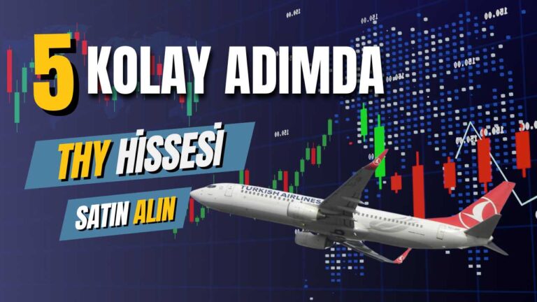 Borsa'da THY Hissesi (THYAO) Nasıl Alınır