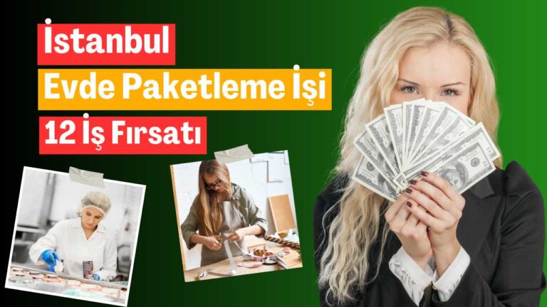 İstanbul evde paketleme işi fırsatları