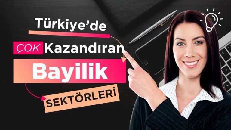 Türkiye'de en çok kazandıran bayilik sektörleri